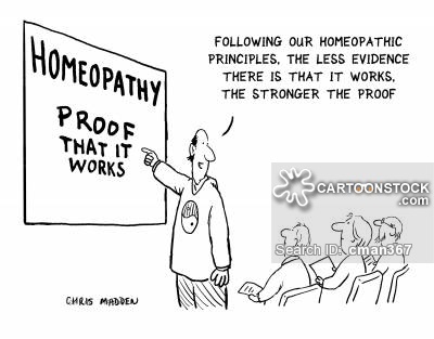 'Following our homeopathic principles, the less evidence there is that it works. The stronger the proof.'
